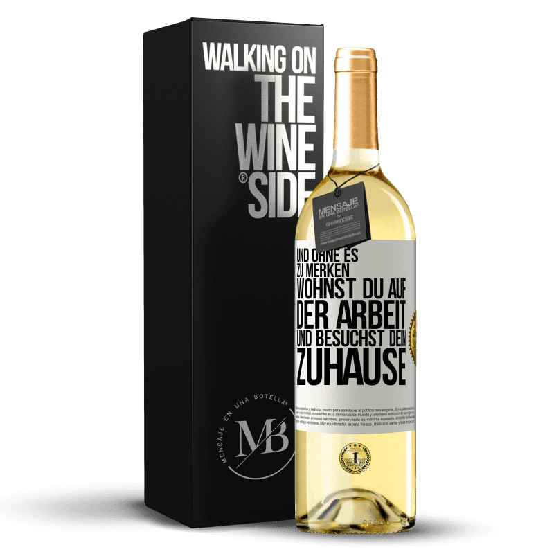 29,95 € Kostenloser Versand | Weißwein WHITE Ausgabe Und ohne es zu merken, wohnst du auf der Arbeit und besuchst dein Zuhause Weißes Etikett. Anpassbares Etikett Junger Wein Ernte 2023 Verdejo