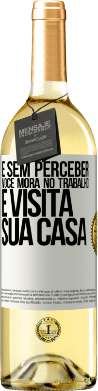 29,95 € | Vinho branco Edição WHITE E sem perceber, você mora no trabalho e visita sua casa Etiqueta Branca. Etiqueta personalizável Vinho jovem Colheita 2024 Verdejo