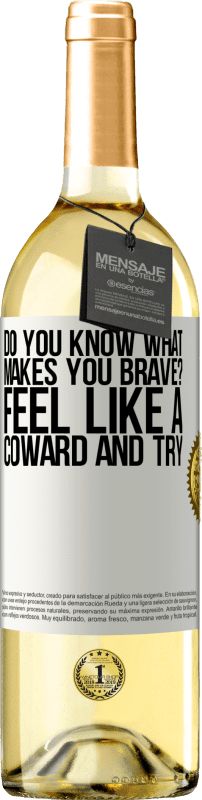 29,95 € | White Wine WHITE Edition do you know what makes you brave? Feel like a coward and try White Label. Customizable label Young wine Harvest 2024 Verdejo