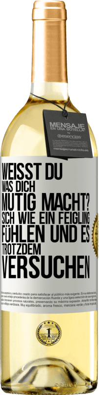 29,95 € | Weißwein WHITE Ausgabe Weißt du, was dich mutig macht? Sich wie ein Feigling fühlen und es trotzdem versuchen Weißes Etikett. Anpassbares Etikett Junger Wein Ernte 2024 Verdejo