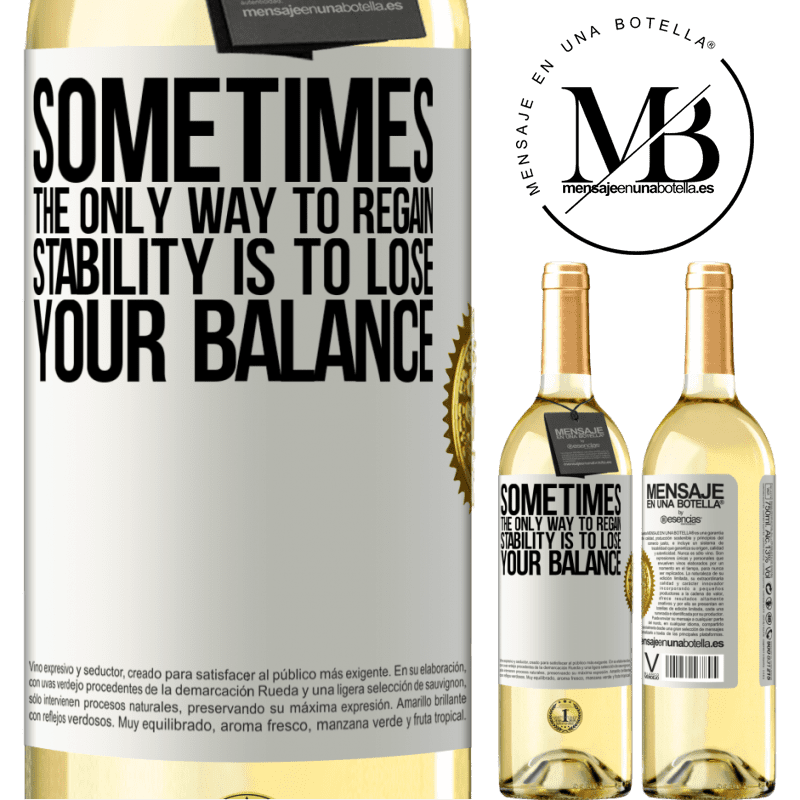 29,95 € Free Shipping | White Wine WHITE Edition Sometimes, the only way to regain stability is to lose your balance White Label. Customizable label Young wine Harvest 2022 Verdejo