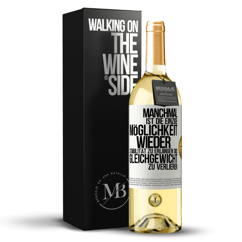 29,95 € Kostenloser Versand | Weißwein WHITE Ausgabe Manchmal ist die einzige Möglichkeit, wieder Stabilität zu erlangen, das Gleichgewicht zu verlieren Weißes Etikett. Anpassbares Etikett Junger Wein Ernte 2023 Verdejo