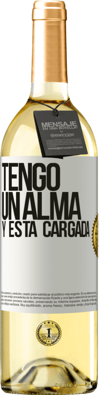 «Tengo un alma y está cargada» Edición WHITE