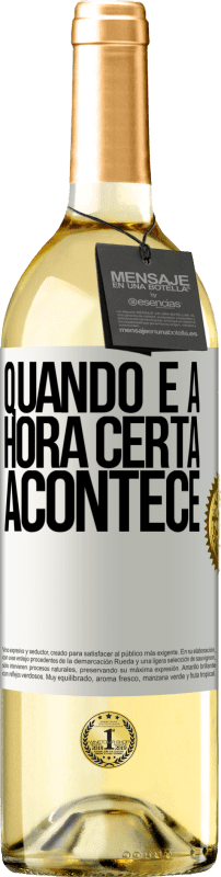 29,95 € Envio grátis | Vinho branco Edição WHITE Quando é a hora certa, acontece Etiqueta Branca. Etiqueta personalizável Vinho jovem Colheita 2025 Verdejo