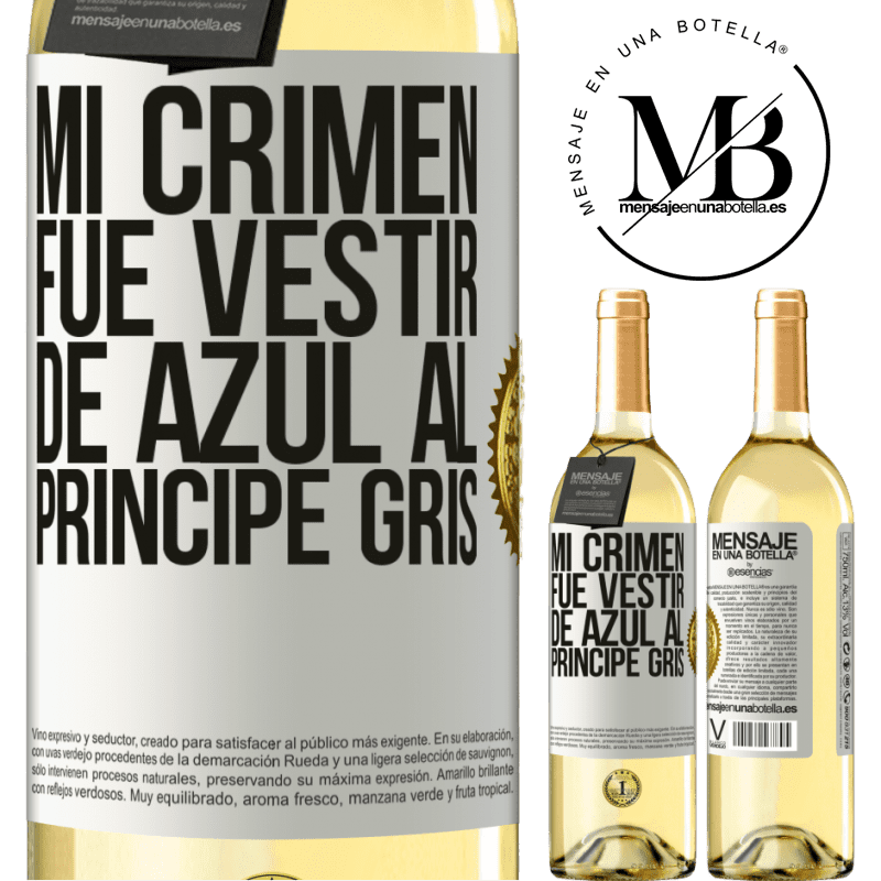 29,95 € Envío gratis | Vino Blanco Edición WHITE Mi crimen fue vestir de azul al príncipe gris Etiqueta Blanca. Etiqueta personalizable Vino joven Cosecha 2025 Verdejo
