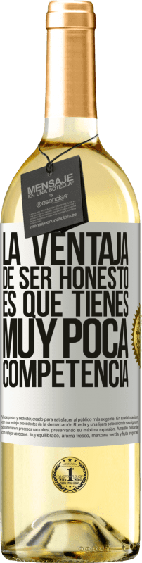 29,95 € | Vino Blanco Edición WHITE La ventaja de ser honesto es que tienes muy poca competencia Etiqueta Blanca. Etiqueta personalizable Vino joven Cosecha 2024 Verdejo