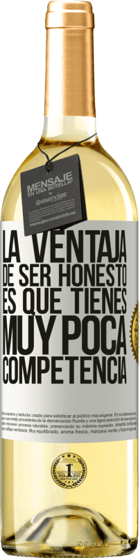 29,95 € Envío gratis | Vino Blanco Edición WHITE La ventaja de ser honesto es que tienes muy poca competencia Etiqueta Blanca. Etiqueta personalizable Vino joven Cosecha 2025 Verdejo