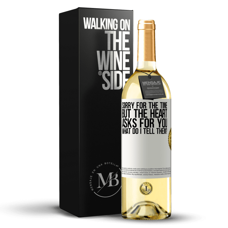 29,95 € Free Shipping | White Wine WHITE Edition Sorry for the time, but the heart asks for you. What do I tell them? White Label. Customizable label Young wine Harvest 2023 Verdejo