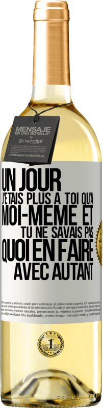 29,95 € | Vin blanc Édition WHITE Un jour j'étais plus à toi qu'à moi-même et tu ne savais pas quoi en faire avec autant Étiquette Blanche. Étiquette personnalisable Vin jeune Récolte 2024 Verdejo