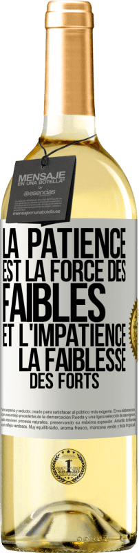 29,95 € | Vin blanc Édition WHITE La patience est la force des faibles et l'impatience la faiblesse des forts Étiquette Blanche. Étiquette personnalisable Vin jeune Récolte 2025 Verdejo