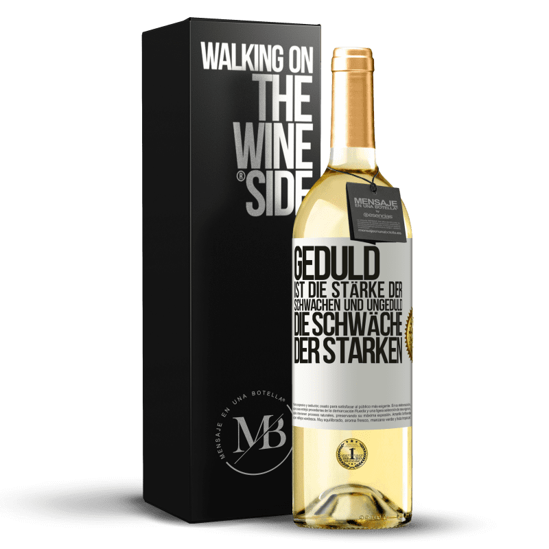 29,95 € Kostenloser Versand | Weißwein WHITE Ausgabe Geduld ist die Stärke der Schwachen und Ungeduld die Schwäche der Starken Weißes Etikett. Anpassbares Etikett Junger Wein Ernte 2023 Verdejo