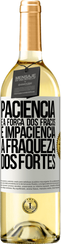 29,95 € Envio grátis | Vinho branco Edição WHITE Paciência é a força dos fracos e impaciência, a fraqueza dos fortes Etiqueta Branca. Etiqueta personalizável Vinho jovem Colheita 2024 Verdejo