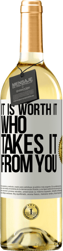 29,95 € | White Wine WHITE Edition It is worth it who takes it from you White Label. Customizable label Young wine Harvest 2023 Verdejo