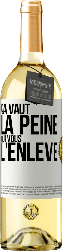 29,95 € | Vin blanc Édition WHITE Ça vaut la peine qui vous l'enlève Étiquette Blanche. Étiquette personnalisable Vin jeune Récolte 2024 Verdejo