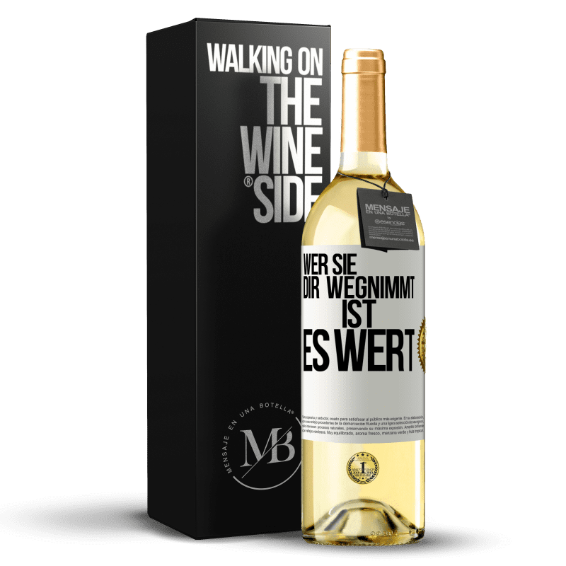 29,95 € Kostenloser Versand | Weißwein WHITE Ausgabe Wer sie dir wegnimmt ist es wert Weißes Etikett. Anpassbares Etikett Junger Wein Ernte 2023 Verdejo