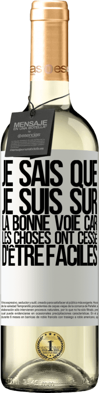 29,95 € | Vin blanc Édition WHITE Je sais que je suis sur la bonne voie car les choses ont cessé d'être faciles Étiquette Blanche. Étiquette personnalisable Vin jeune Récolte 2024 Verdejo