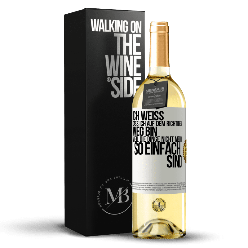 29,95 € Kostenloser Versand | Weißwein WHITE Ausgabe Ich weiß, dass ich auf dem richtigen Weg bin, weil die Dinge nicht mehr so einfach sind Weißes Etikett. Anpassbares Etikett Junger Wein Ernte 2023 Verdejo