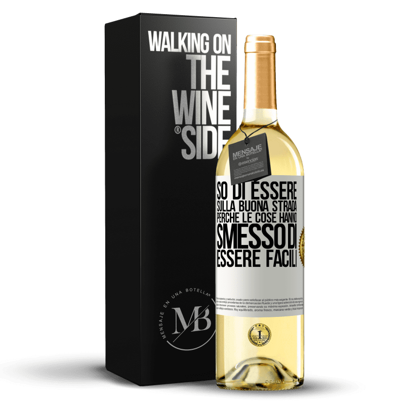 29,95 € Spedizione Gratuita | Vino bianco Edizione WHITE So di essere sulla buona strada perché le cose hanno smesso di essere facili Etichetta Bianca. Etichetta personalizzabile Vino giovane Raccogliere 2025 Verdejo