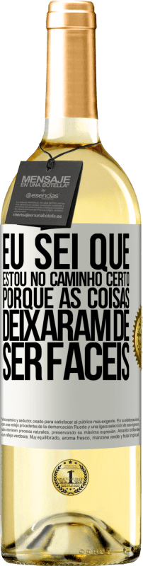 29,95 € | Vinho branco Edição WHITE Eu sei que estou no caminho certo, porque as coisas deixaram de ser fáceis Etiqueta Branca. Etiqueta personalizável Vinho jovem Colheita 2024 Verdejo