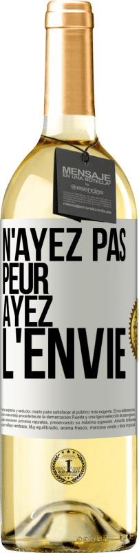 29,95 € | Vin blanc Édition WHITE N'ayez pas peur, ayez l'envie Étiquette Blanche. Étiquette personnalisable Vin jeune Récolte 2023 Verdejo