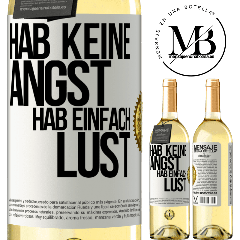 29,95 € Kostenloser Versand | Weißwein WHITE Ausgabe Hab keine Angst, hab einfach Lust Weißes Etikett. Anpassbares Etikett Junger Wein Ernte 2025 Verdejo