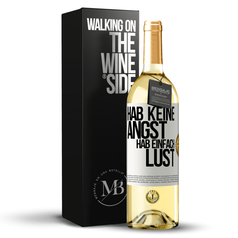 29,95 € Kostenloser Versand | Weißwein WHITE Ausgabe Hab keine Angst, hab einfach Lust Weißes Etikett. Anpassbares Etikett Junger Wein Ernte 2023 Verdejo