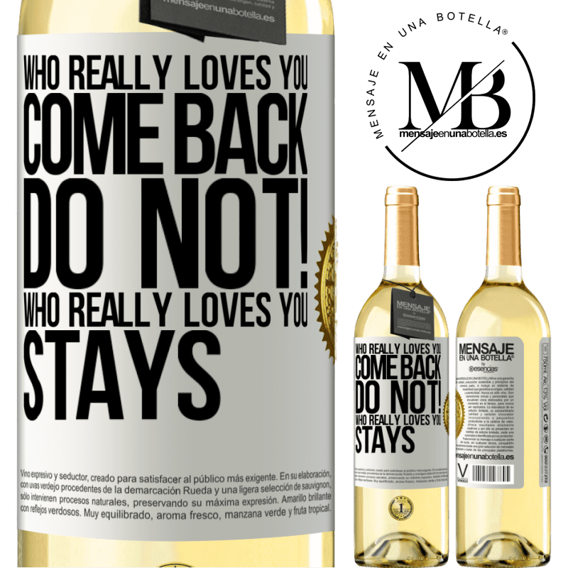29,95 € Free Shipping | White Wine WHITE Edition Who really loves you, come back. Do not! Who really loves you, stays White Label. Customizable label Young wine Harvest 2022 Verdejo