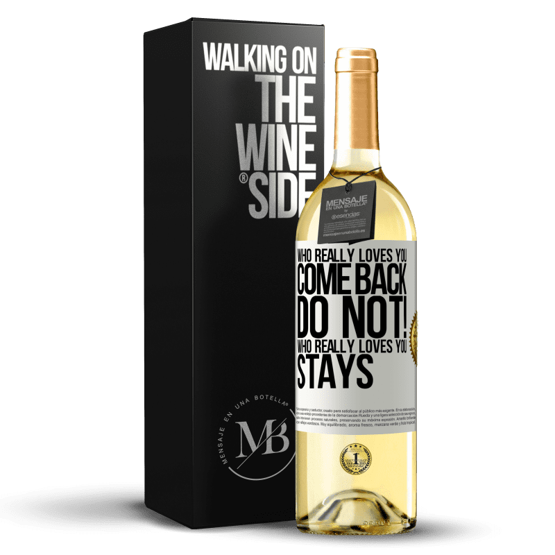 29,95 € Free Shipping | White Wine WHITE Edition Who really loves you, come back. Do not! Who really loves you, stays White Label. Customizable label Young wine Harvest 2023 Verdejo