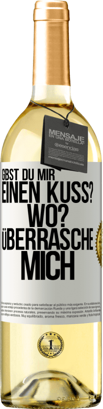 29,95 € Kostenloser Versand | Weißwein WHITE Ausgabe Gibst du mir einen Kuss? Wo? Überrasche mich Weißes Etikett. Anpassbares Etikett Junger Wein Ernte 2025 Verdejo
