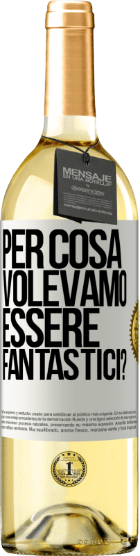 29,95 € | Vino bianco Edizione WHITE per cosa volevamo essere fantastici? Etichetta Bianca. Etichetta personalizzabile Vino giovane Raccogliere 2024 Verdejo