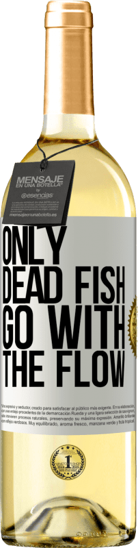29,95 € | Белое вино Издание WHITE Только мертвая рыба плывет по течению Белая этикетка. Настраиваемая этикетка Молодое вино Урожай 2023 Verdejo