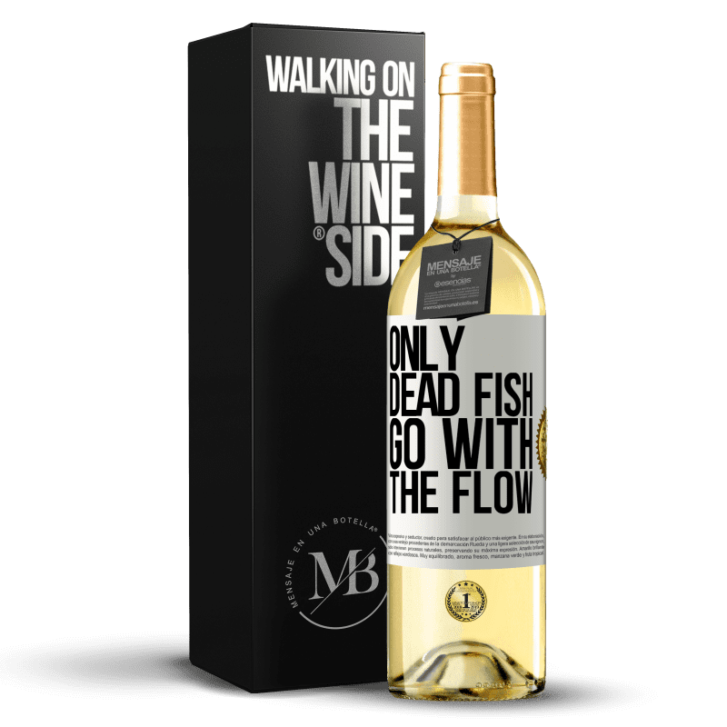 29,95 € Free Shipping | White Wine WHITE Edition Only dead fish go with the flow White Label. Customizable label Young wine Harvest 2022 Verdejo