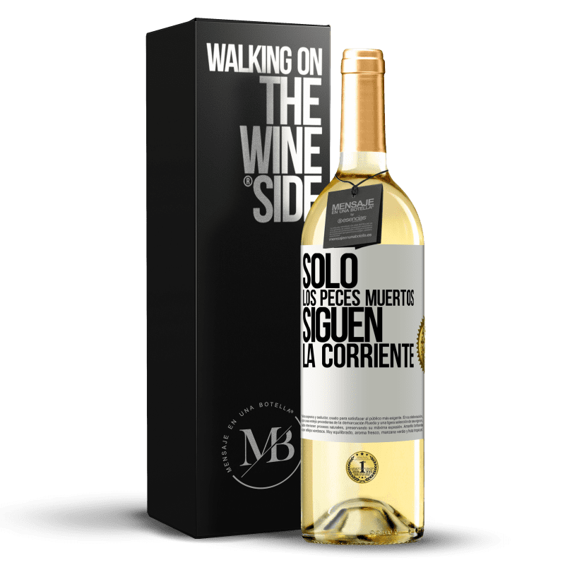 29,95 € Envío gratis | Vino Blanco Edición WHITE Sólo los peces muertos siguen la corriente Etiqueta Blanca. Etiqueta personalizable Vino joven Cosecha 2024 Verdejo