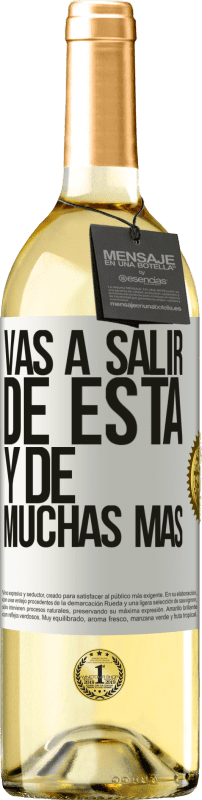 29,95 € | Vino Blanco Edición WHITE Vas a salir de esta y de muchas más Etiqueta Blanca. Etiqueta personalizable Vino joven Cosecha 2023 Verdejo