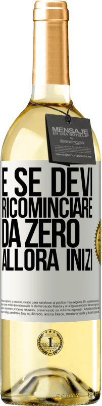 29,95 € | Vino bianco Edizione WHITE E se devi ricominciare da zero, allora inizi Etichetta Bianca. Etichetta personalizzabile Vino giovane Raccogliere 2024 Verdejo