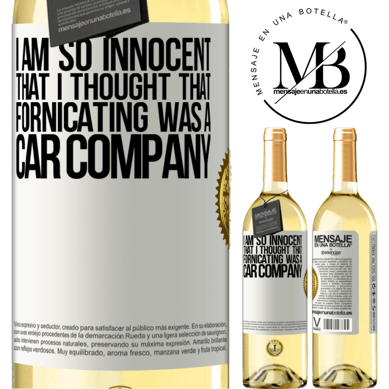 29,95 € Free Shipping | White Wine WHITE Edition I am so innocent that I thought that fornicating was a car company White Label. Customizable label Young wine Harvest 2024 Verdejo