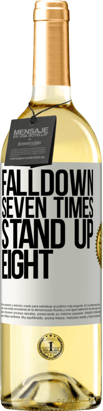 «Falldown seven times. Stand up eight» Edição WHITE