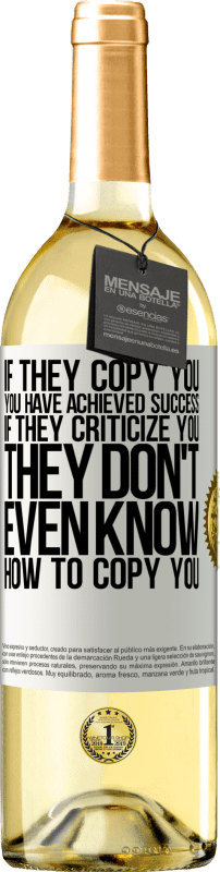 «彼らはあなたをコピーする場合、あなたは成功を達成しています。彼らがあなたを批判するなら、彼らはあなたをコピーする方法さえ知りません» WHITEエディション