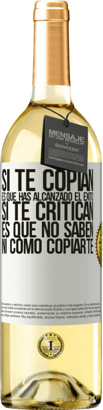 29,95 € | Vino Blanco Edición WHITE Si te copian, es que has alcanzado el éxito. Si te critican, es que no saben ni como copiarte Etiqueta Blanca. Etiqueta personalizable Vino joven Cosecha 2024 Verdejo