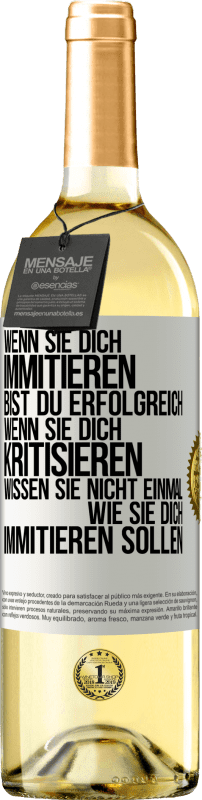 29,95 € | Weißwein WHITE Ausgabe Wenn sie dich immitieren, bist du erfolgreich. Wenn sie dich kritisieren, wissen sie nicht einmal, wie sie dich immitieren solle Weißes Etikett. Anpassbares Etikett Junger Wein Ernte 2024 Verdejo