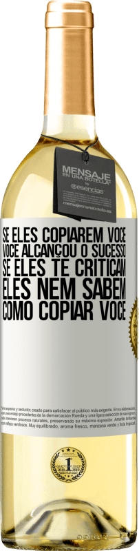 29,95 € | Vinho branco Edição WHITE Se eles copiarem você, você alcançou o sucesso. Se eles te criticam, eles nem sabem como copiar você Etiqueta Branca. Etiqueta personalizável Vinho jovem Colheita 2024 Verdejo