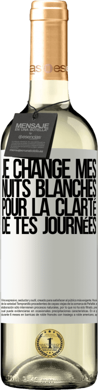 29,95 € Envoi gratuit | Vin blanc Édition WHITE Je change mes nuits blanches pour la clarté de tes journées Étiquette Blanche. Étiquette personnalisable Vin jeune Récolte 2023 Verdejo