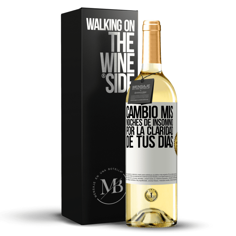 29,95 € Envío gratis | Vino Blanco Edición WHITE Cambio mis noches de insomnio por la claridad de tus días Etiqueta Blanca. Etiqueta personalizable Vino joven Cosecha 2025 Verdejo