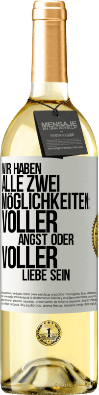 29,95 € | Weißwein WHITE Ausgabe Wir haben alle zwei Möglichkeiten: voller Angst oder voller Liebe sein Weißes Etikett. Anpassbares Etikett Junger Wein Ernte 2024 Verdejo