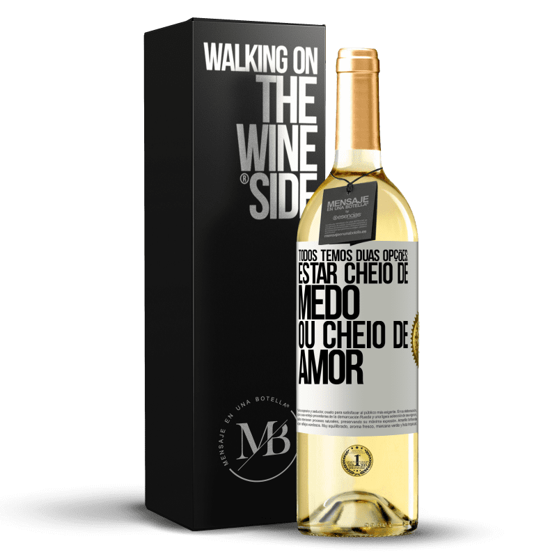 29,95 € Envio grátis | Vinho branco Edição WHITE Todos temos duas opções: estar cheio de medo ou cheio de amor Etiqueta Branca. Etiqueta personalizável Vinho jovem Colheita 2025 Verdejo