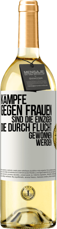 29,95 € | Weißwein WHITE Ausgabe Kämpfe gegen Frauen sind die einzigen, die durch Flucht gewonnen werden Weißes Etikett. Anpassbares Etikett Junger Wein Ernte 2024 Verdejo