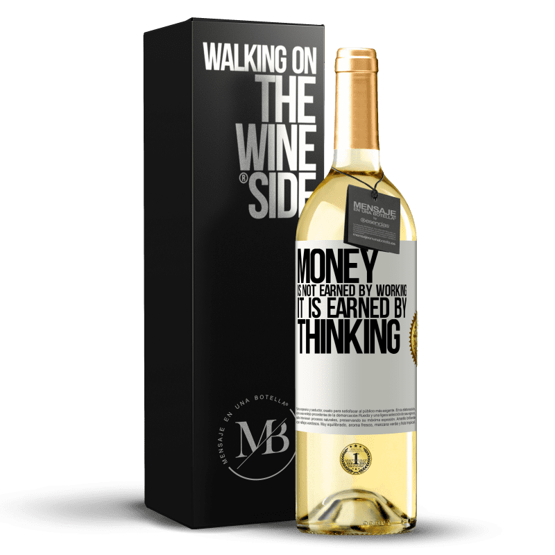 29,95 € Бесплатная доставка | Белое вино Издание WHITE Деньги зарабатываются не на работе, а на размышлениях Белая этикетка. Настраиваемая этикетка Молодое вино Урожай 2023 Verdejo