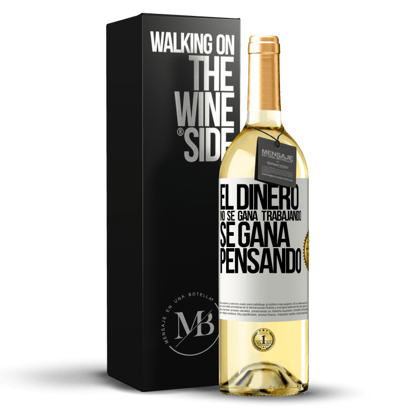 29,95 € Envío gratis | Vino Blanco Edición WHITE El dinero no se gana trabajando, se gana pensando Etiqueta Blanca. Etiqueta personalizable Vino joven Cosecha 2024 Verdejo