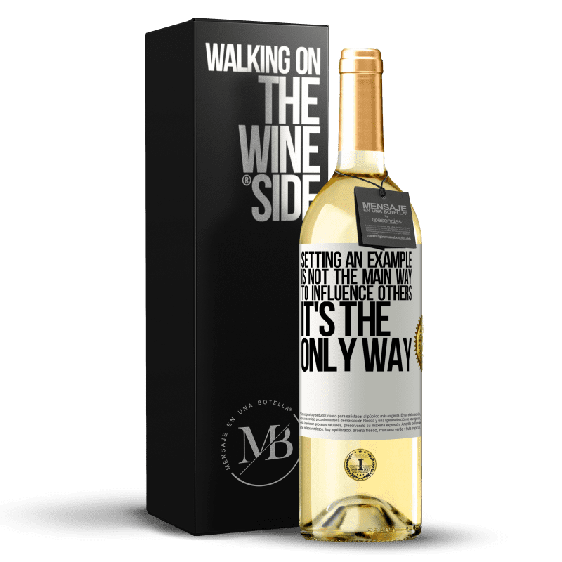 29,95 € Free Shipping | White Wine WHITE Edition Setting an example is not the main way to influence others it's the only way White Label. Customizable label Young wine Harvest 2025 Verdejo