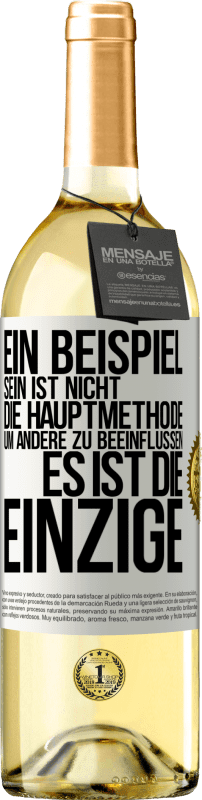 29,95 € | Weißwein WHITE Ausgabe Ein Beispiel sein ist nicht die Hauptmethode, um andere zu beeinflussen, es ist die Einzige Weißes Etikett. Anpassbares Etikett Junger Wein Ernte 2025 Verdejo